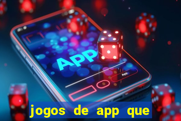 jogos de app que ganha dinheiro